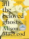 Cover image for All the Beloved Ghosts